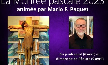 La Montée pascale animée par Mario F. Paquet du jeudi saint au dimanche de Pâques